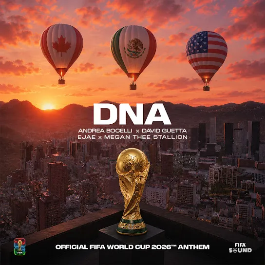 David Guetta, EJAE, Andrea Bocelli ft Megan Thee Stallion – DNA (More Than A Game / FIFA World Cup 2026)